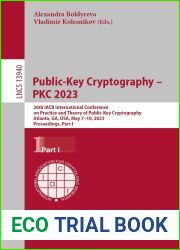 Public-Key Cryptography - PKC 2023: 26th IACR International Conference on Practice and Theory of Public-Key Cryptography, Atlanta, GA, USA, May 7-10, 2023, … Notes in Computer Science Book 13940