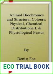 Animal Biochromes and Structural Colours: Physical, Chemical, Distributiona L and Physiological Features of Coloured Bodies in the