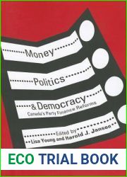 Money, Politics, and Democracy: Canada|s Party Finance Reforms