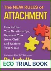The New Rules of Attachment: How to Heal Your Relationships, Reparent Your Inner Child, and Secure Your Life Vision