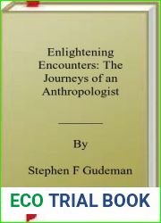 Enlightening Encounters: The Journeys of an Anthropologist