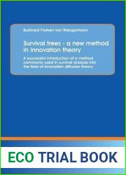 Survival trees - a new method in innovation theory: A successful introduction of a method commonly used in survival analysis into the field of innovation diffusion theory