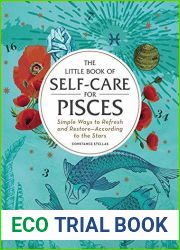 The Little Book of Self-Care for Pisces: Simple Ways to Refresh and Restore - According to the Stars (Astrology Self-Care)