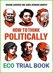 How to Think Politically: Sages, Scholars and Statesmen Whose Ideas Have Shaped the World
