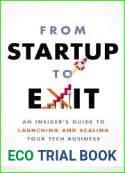 From Startup to Exit: An Insider|s Guide to Launching and Scaling Your Tech Business