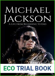 Michael Jackson: A Life from Beginning to End (Biographies of Musicians)