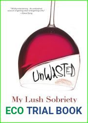 Unwasted: My Lush Sobriety