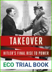 Takeover: Hitler|s Final Rise to Power