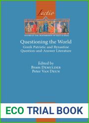 Questioning the World: Greek Patristic and Byzantine Question-and-Answer Literature (Lectio) (Lectio, 11) (English and French Edition)