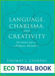 Language, Charisma, and Creativity: The Ritual Life of a Religious Movement