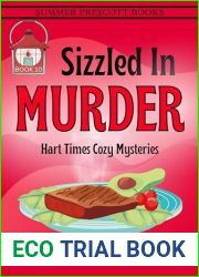 Sizzled In Murder (Hart Times Cozy Mysteries Book 10)