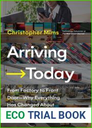 Arriving Today: From Factory to Front Door-Why Everything Has Changed About How and What We Buy