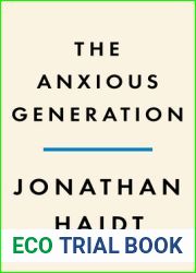 The Anxious Generation: How the Great Rewiring of Childhood is Causing an Epidemic of Mental Illness