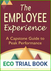 The Employee Experience: A Capstone Guide to Peak Performance