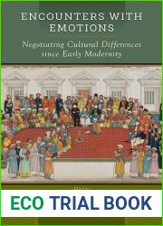 Encounters with Emotions: Negotiating Cultural Differences Since Early Modernity