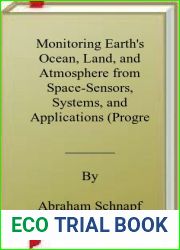 Monitoring Earth|s Ocean, Land, and Atmosphere from Space-Sensors, Systems, and Applications (Progress in Astronautics and Aeronautics, Vol. 97)