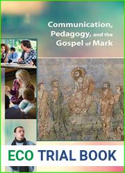 Communication, Pedagogy, and the Gospel of Mark (Resources for Biblical Study)
