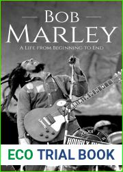 Bob Marley: A Life from Beginning to End (Biographies of Musicians)