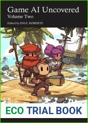 Game AI Uncovered: Volume Two