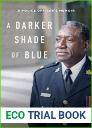 A Darker Shade of Blue: A Police Officer|s Memoir