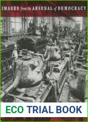 Images from the Arsenal of Democracy (Painted Turtle Press)