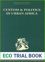 Custom and Politics in Urban Africa: A Study of Hausa Migrants in Yoruba Towns
