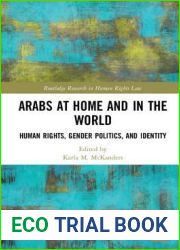 Arabs at Home and in the World: Human Rights, Gender Politics, and Identity (Routledge Research in Human Rights Law)