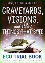 Graveyards, Visions, and Other Things that Byte (Dowser, #8.5)
