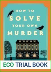 How to Solve Your Own Murder (Castle Knoll Files, #1)