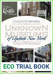 Unknown Museums of Upstate New York: A Guide to 50 Treasures (New York State Series)