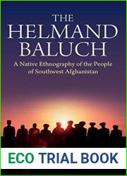 The Helmand Baluch: A Native Ethnography of the People of Southwest Afghanistan