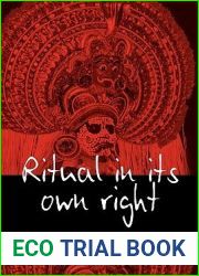 Ritual in Its Own Right: Exploring the Dynamics of Transformation