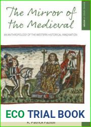 The Mirror of the Medieval: An Anthropology of the Western Historical Imagination