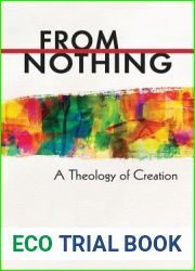 From Nothing: A Theology of Creation