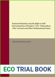 National Identities and the Right to Self-determination of Peoples: and quot;Civic -nationalism -plus and quot; in Israel and Other Multinational States (Studies in International Minority and Group Ri