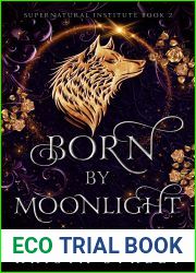 Born By Moonlight (Supernatural Institute, #2)