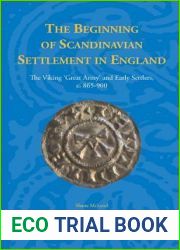 The Beginning of Scandinavian Settlement in England: The Viking ‘Great Army| and Early Settlers, c.865 - 900