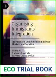 Organising Immigrants| Integration: Practices and Consequences in Labour Markets and Societies