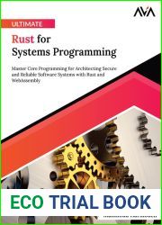 Ultimate Rust for Systems Programming: Master Core Programming for Architecting Secure and Reliable Software Systems with Rust and WebAssembly (English Edition)