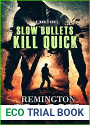 Slow Bullets Kill Quick (A Tanner Novel Book 54)