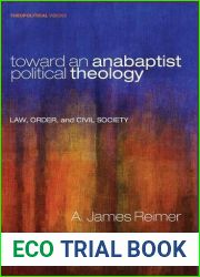 Toward an Anabaptist Political Theology by A. James Reimer (2014-10-13)