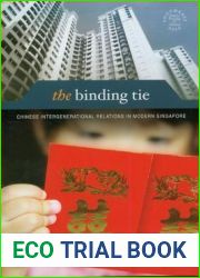 The Binding Tie: Chinese Intergenerational Relations in Modern Singapore (Southeast Asia: Politics, Meaning, and Memory, 26)
