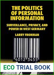The Politics of Personal Information: Surveillance, Privacy, and Power in West Germany