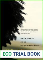Cultural Moves: African Americans and the Politics of Representation (American Crossroads) (Volume 15)