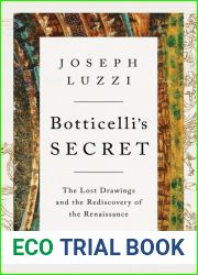 Botticelli|s Secret: The Lost Drawings and the Rediscovery of the Renaissance