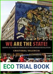 We Are the State!: Barrio Activism in Venezuela|s Bolivarian Revolution