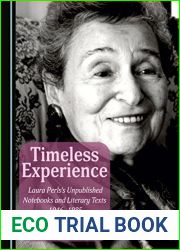 Timeless Experience: Laura Perls|s Unpublished Notebooks and Literary Texts 1946-1985 (The World of Contemporary Gestalt Therapy)