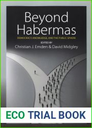 Beyond Habermas: Democracy, Knowledge, and the Public Sphere by Christian J. Emden (Editor), David Midgley (Editor) (1-Dec-2014) Paperback