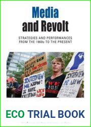 Media and Revolt: Strategies and Performances from the 1960s to the Present (Protest, Culture and Society, 11)