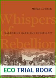 Whispers of Rebellion: Narrating Gabriel|s Conspiracy (Carter G. Woodson Institute)